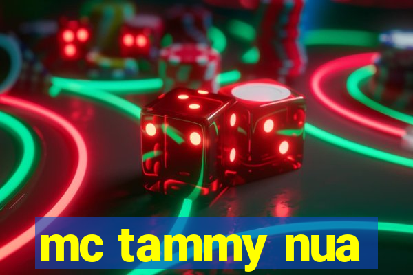 mc tammy nua